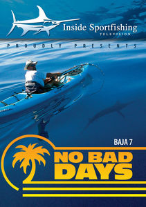 Inside Sportfishing Baja 7: No Bad Days