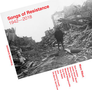 Songs Of Resistance 1942-2018