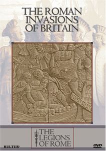Legions of Rome: Rome Invasions of Britain