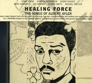 Healing Force: Songs Of Albert Ayler