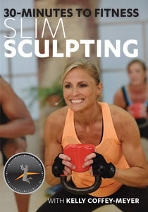 30 Minutes to Fitness: Slim Sculpting With Kelly