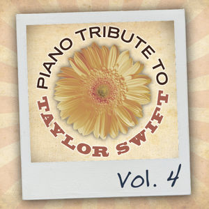 Piano Tribute to Taylor Swift, Vol. 4