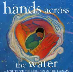 Hands Across The Water: A Benefit For The Children Of The Tsunami