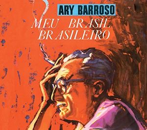 Meu Brasil Brasileiro /  Ary Barroso & Dorival Caymmi: Um Interpreta OOutro [Import]
