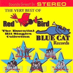 Very Best Of Red Bird and Blue Cat Records