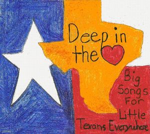 Deep in Heart: Big Songs for Little Texans /  Various