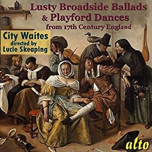 Lusty Broadside Ballads & Playford Dances from 17