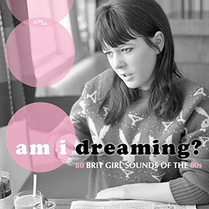 Am I Dreaming: 80 Brit Girl Sounds Of The 60s /  Various [Import]