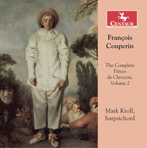 Francois Couperin: The Complete Pieces de Clavecin, Vol. 2
