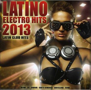 Latino Electro Hits 2013 /  Various