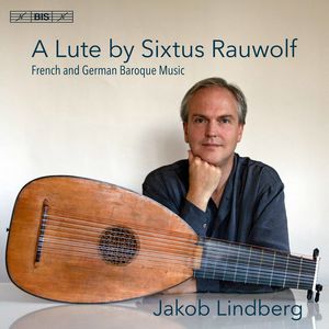 Lute By Sixtus Rauwolf /  French & German Baroque