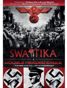 Swastika /  Double-Headed Eagle: The Rise and Fall of Nazi Germany [Import]