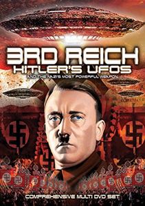 3rd Reich: Hitler's UFOs & Nazi's Most Powerful