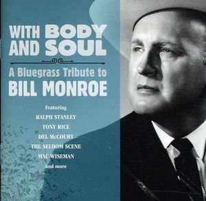 With Body and Soul: A Bluegrass To Bill Monroe