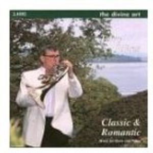 Classic & Romantic: Music for Horn & Piano
