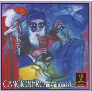 Cancionero: Chamber Music of Roberto Sierra