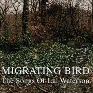 Migrating Bird: The Songs Of Lal Waterson