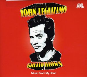 John Leguizamo: Ghetto Klown - Music From My Hood
