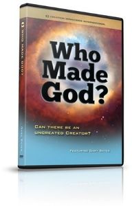 Who Made God - Can There Be An Uncreated Creator