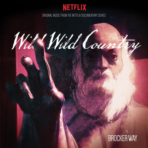 Wild Wild Country Original Music from the Netflix