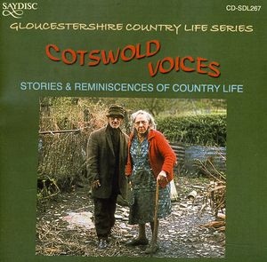 Cotswold Voices: Stories and Reminiscences Of Country Life