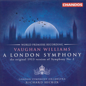 Symphony 2: London Symphony (Orig 1913 Version)