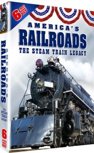 America's Railroads: The Complete Steam Train Legacy
