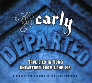 [D]Early Departed: True Lies Unearthed From Lone Fir