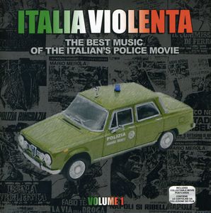 Italia Violenta: The Best Music of the Italian's Police Movie, Volume 1 [Import]
