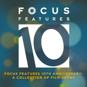 Focus Features 10th Anniversary - Best of (Original Soundtrack)