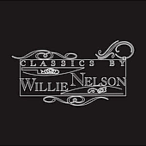 Classics By Willie Nelson