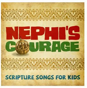 Nephi's Courage: Scripture Songs For Kids /  Var
