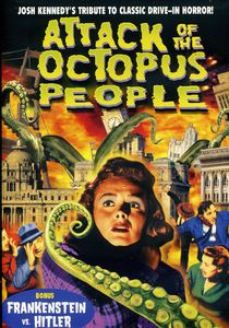 Attack of the Octopus People /  Frankenstein vs. Hitler
