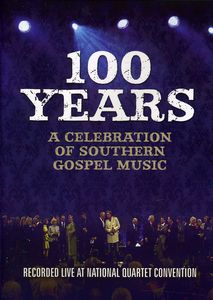 100 Years: A Celebration of Southern Gospel Music