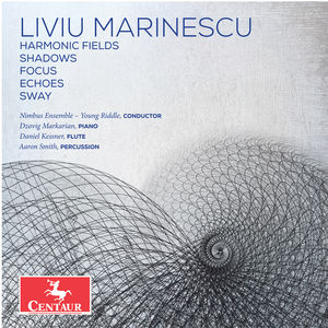Marinescu: Harmonic Fields - Shadows - Focus - Echoes - Sway