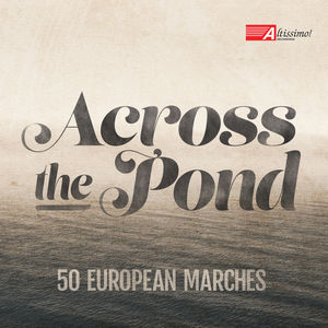 Across the Pond-50 European Marches