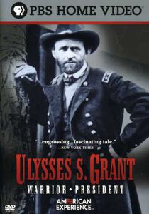 American Experience: Ulysses S. Grant: Warrior President