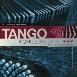 Tango Chill Sessions 1 /  Various