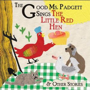 Good Ms. Padgett Sings the Little Red Hen
