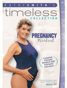Kathy Smith Timeless Collection: Pregnancy Prenatal Postnatal Workout