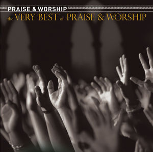 The Very Best Of Praise and Worship