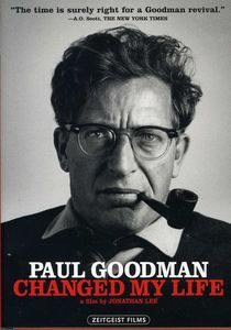Paul Goodman Changed My Life