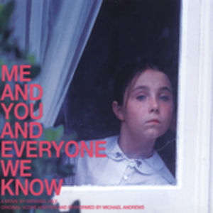 Me and You and Everyone We Know (Original Motion Picture Score)