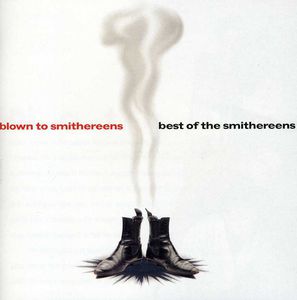Blown to Smithereens: Best of