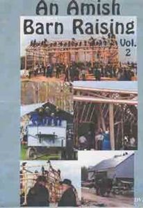 An Amish Barn Raising, Vol.2 - It is the Amish tradition to help one