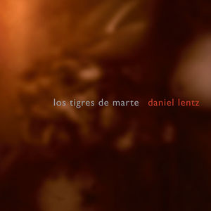 Lentz, D. : Los Tigres de Marte