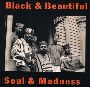 Black and Beautiful, Soul and Madness