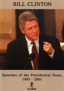 Bill Clinton: Speeches of the Presidential Years, 1993-2001