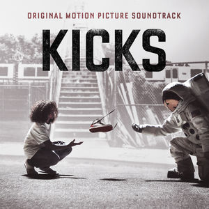 Kicks (Original Motion Picture Soundtrack) [Explicit Content]