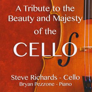 Tribute to the Beauty & Majesty of the Cello